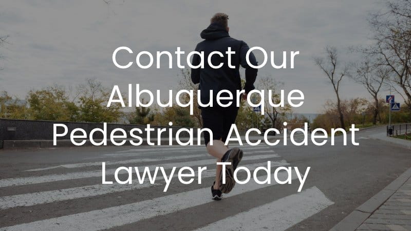 Contact Our Albuquerque Pedestrian Accident Lawyer Today
