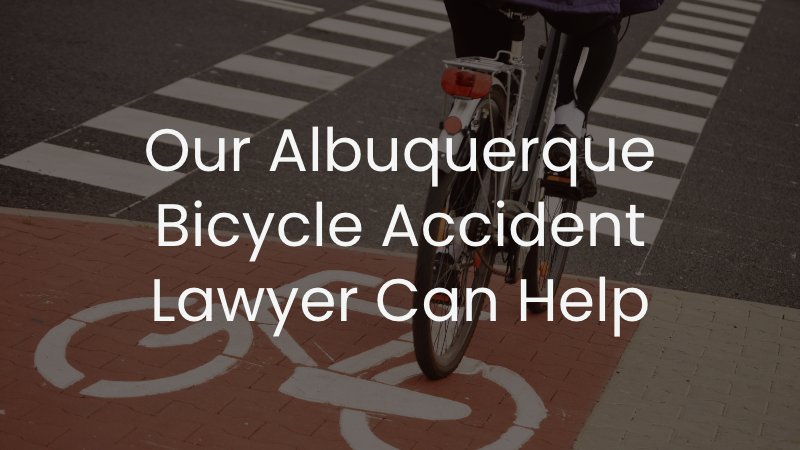 Our Albuquerque Bicycle Accident Lawyer Can Help