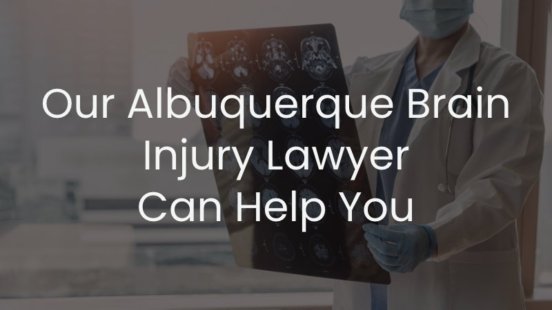 Our Albuquerque brain injury lawyer can help you